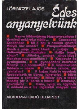 Lőrincze Lajos - Édes anyanyelvünk Lőrincze Lajos - Édes anyanyelvünk, Budapest 1972 antikvár könyv