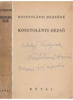 Kosztolányi Dezsőné - Kosztolányi Dezső (dedikált) Kosztolányi Dezsőné - Kosztolányi Dezső (dedikált), Budapest 1938 antikvár könyv