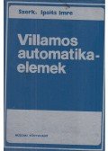 Ipsits Imre - Villamos automatikaelemek