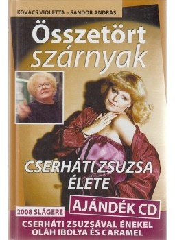 Kovács Violetta, Sándor András - Összetört szárnyak Kovács Violetta, Sándor András - Összetört szárnyak, Budapest 2007 antikvár könyv