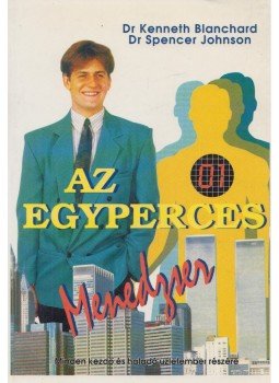 Johnson, Spencer, Blanchard, Kenneth - Az egyperces menedzser Johnson, Spencer, Blanchard, Kenneth - Az egyperces menedzser, Budapest 1982 antikvár könyv