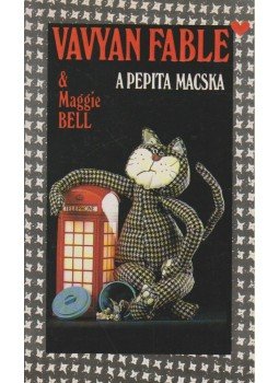 Bell, Maggie, Fable, Vavyan - A pepita macska Bell, Maggie, Fable, Vavyan - A pepita macska, Budapest 1992 antikvár könyv