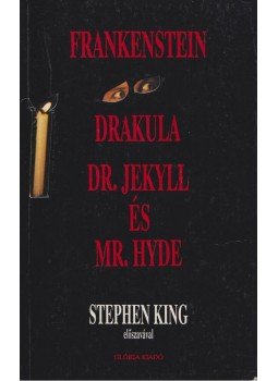 Stoker, Bram, Stephen King, Mary Shelley , Robert Louis Stevenson - Három klasszikus rémtörténet Stoker, Bram, Stephen King, Mary Shelley , Robert Louis Stevenson - Három klasszikus rémtörténet, Budapest 1990 antikvár könyv