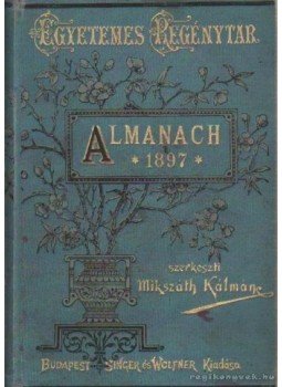 Mikszáth Kálmán - Almanach 1897. évre Mikszáth Kálmán - Almanach 1897. évre, Budapest 1897 antikvár könyv