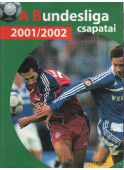 Tom Durango - A Bundesliga csapatai 2001-2002 Tom Durango - A Bundesliga csapatai 2001-2002, Budapest 2002 antikvár könyv