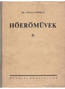 Dr. Lévai András - Hőerőművek II. Dr. Lévai András - Hőerőművek II., Budapest 1964 antikvár könyv