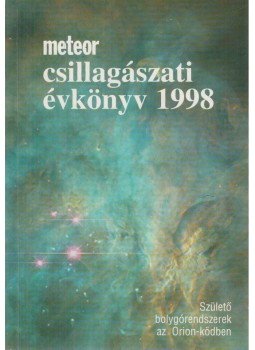 Benkő József, Taracsák Gábor, Holl András (szerk.), Mizser Attila - Meteor csillagászati évkönyv 1998 Benkő József, Taracsák Gábor, Holl András (szerk.), Mizser Attila - Meteor csillagászati évkönyv 1998, Budapest 1997 antikvár könyv