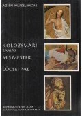 Végh János - Kolozsvári Tamás, MS Mester, Lőcsei Pál