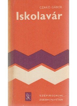 Czakó Gábor - Iskolavár Czakó Gábor - Iskolavár, Budapest 1979 antikvár könyv