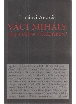 Ladányi András - Váci Mihály Ladányi András - Váci Mihály, Budapest 2000 antikvár könyv