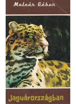 Molnár Gábor - Jaguárországban Molnár Gábor - Jaguárországban, Budapest 1961 antikvár könyv