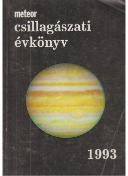 Holl András, Mizser Attila, Taracsák Gábor - Meteor csillagászati évkönyv 1993 Holl András, Mizser Attila, Taracsák Gábor - Meteor csillagászati évkönyv 1993, Budapest 1992 antikvár könyv