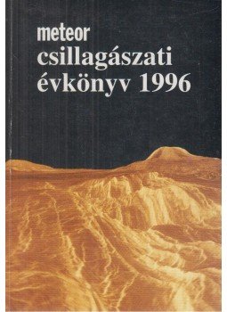 Holl András (szerk.), Mizser Attila (szerk.), Taracsák Gábor - Meteor csillagászati évkönyv 1996 Holl András (szerk.), Mizser Attila (szerk.), Taracsák Gábor - Meteor csillagászati évkönyv 1996, Budapest 1995 antikvár könyv