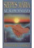 Szepes Mária - Az álom mágiája