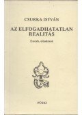 Csurka István - Az elfogadhatatlan realitás