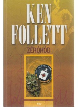 Ken Follett - Zérókód Ken Follett - Zérókód, Budapest 2009 antikvár könyv