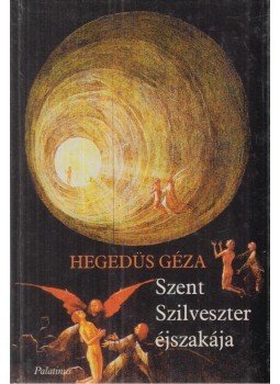 Hegedüs Géza - Szent Szilveszter éjszakája Hegedüs Géza - Szent Szilveszter éjszakája, Budapest 1999 antikvár könyv