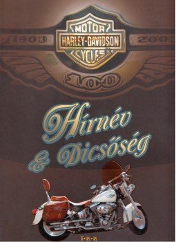 Pál Csaba, C. Kiss Ilona - Hírnév és dicsőség - Harley Davidson Pál Csaba, C. Kiss Ilona - Hírnév és dicsőség - Harley Davidson, Debrecen 0 antikvár könyv