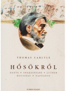 Carlyle, Thomas - Hősökről Carlyle, Thomas - Hősökről, Budapest 2003 antikvár könyv
