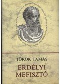 Török Tamás - Erdélyi Mefisztó