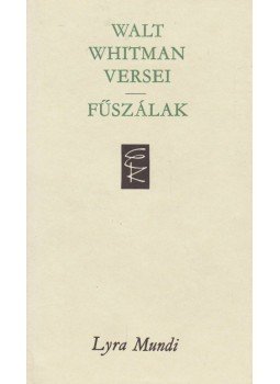 Walt Whitman - Walt Whitman versei - Fűszálak Walt Whitman - Walt Whitman versei - Fűszálak, Budapest 1992 antikvár könyv