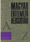 Juhász József,Kovalovszky Miklós,O. Nagy Gábor,Szőke István - Magyar Értelmező Kéziszótár A-Zs