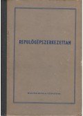 Csoboth Tamás,Gras Viktor,Greiner János,Osváth László,Vimmer László - Repülőgépszerkezettan