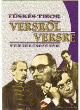 Tüskés Tibor - Versről versre Tüskés Tibor - Versről versre, Nyíregyháza 2001 antikvár könyv
