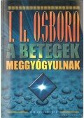 Osborn, T. L. - A betegek meggyógyulnak