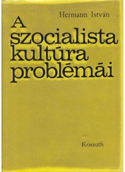 Hermann István - A szocialista kultúra problémái, Budapest 1970 antikvár könyv