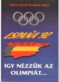 Komlósi Gábor,Gulyás László - Így nézzük az olimpiát