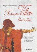 Obermeier, Siegfried - Francois Villon bűnös élete