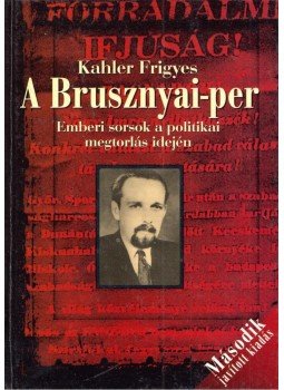 Kahler Frigyes - A Brusznyai-per Kahler Frigyes - A Brusznyai-per, Budapest 2001 antikvár könyv