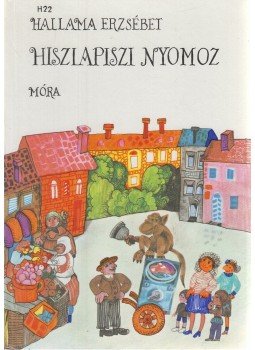 Hallama Erzsébet - Hisziapiszi nyomoz Hallama Erzsébet - Hisziapiszi nyomoz, Budapest 1987 antikvár könyv