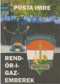Posta Imre - Rend-őr-i-gazemberek (dedikált)