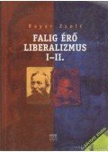 Bayer Zsolt - Falig érő liberalizmus I-II. (egy kötetben)