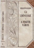 Mikszáth Kálmán - Új Zrínyiász - A fekete város