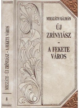 Mikszáth Kálmán - Új Zrínyiász - A fekete város Mikszáth Kálmán - Új Zrínyiász - A fekete város, Szekszárd 1995 antikvár könyv