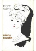 Bihari Klára - Nincs tovább