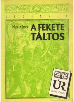 May Károly - A fekete táltos May Károly - A fekete táltos, 0 antikvár könyv