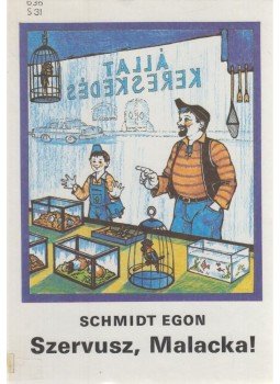 Schmidt Egon - Szervusz, Malacka! Schmidt Egon - Szervusz, Malacka!, Budapest 1985 antikvár könyv
