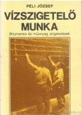 Péli József - Vízszigetelő munka