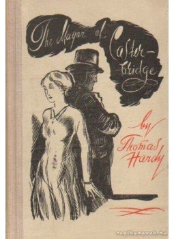 Thomas Hardy - The Mayor of Casterbridge Thomas Hardy - The Mayor of Casterbridge, Moscow 1964 antikvár könyv