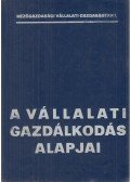 Dr. Dobos Károly,Dr. Tóth Mihály - A vállalati gazdálkodás alapjai