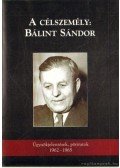 Péter László - A célszemély: Bálint Sándor