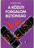 Dr. Ternai Zoltán - A közúti forgalombiztonság