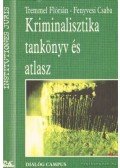 Tremmel Flórián,Fenyvesi Csaba - Kriminalisztika Tankönyv és Atlasz