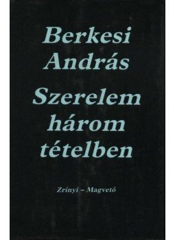 Berkesi András - Szerelem három tételben Berkesi András - Szerelem három tételben, Budapest 1987 antikvár könyv