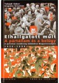 Ungváry Krisztián,Tabajdi Gábor - Elhallgatott múlt - A pártállam és a belügy