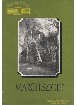 Feuerné Tóth Rózsa - Margitsziget Feuerné Tóth Rózsa - Margitsziget, Budapest 1955 antikvár könyv